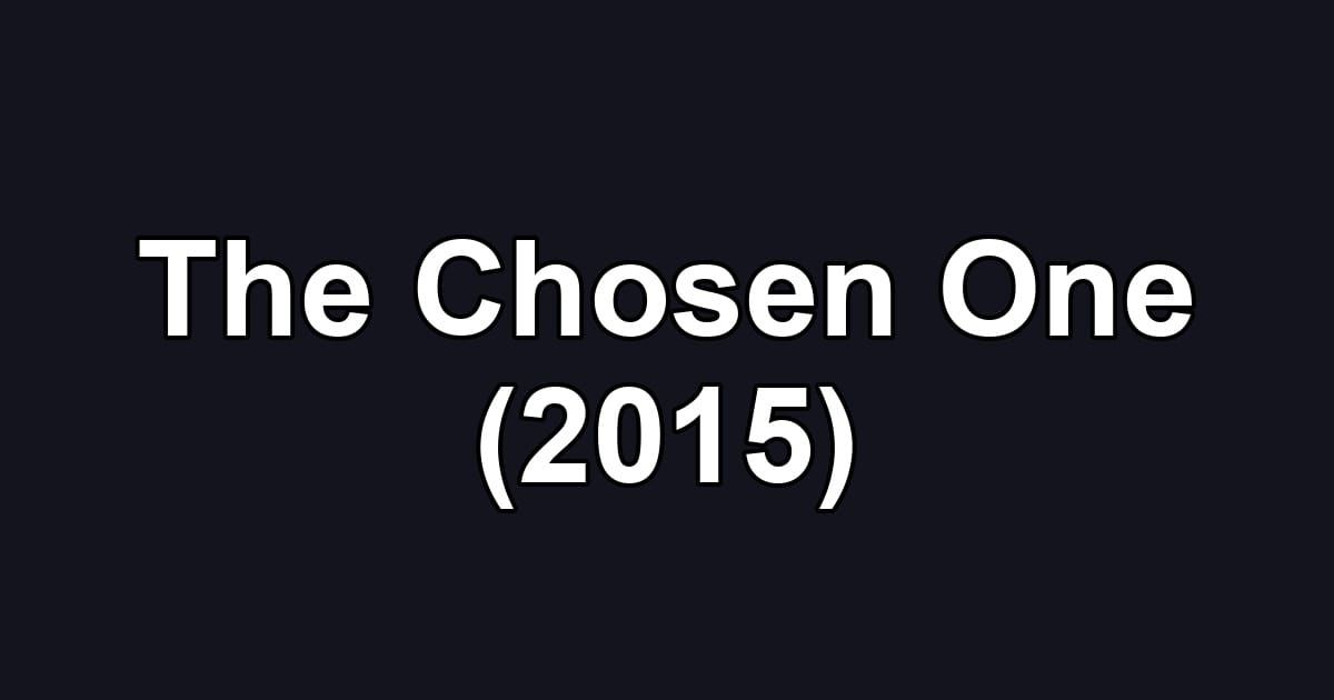 The Chosen One (2015)