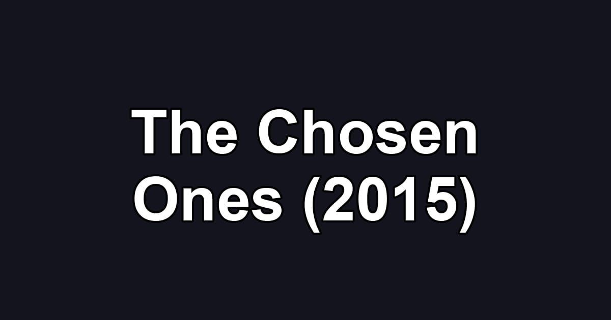 The Chosen Ones (2015)