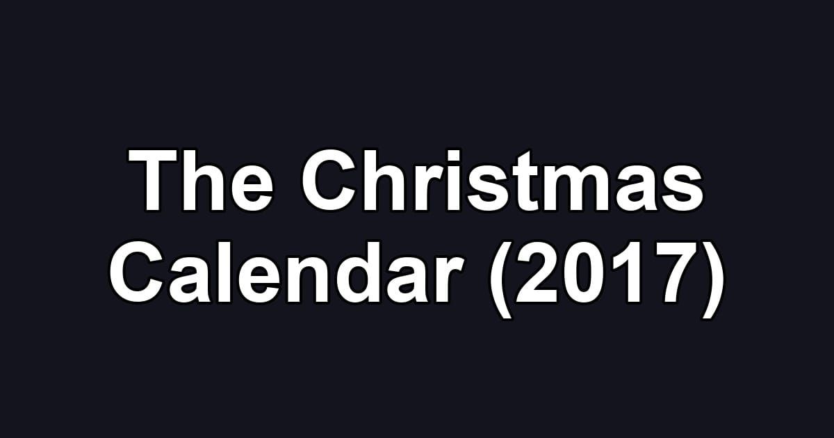 The Christmas Calendar (2017)