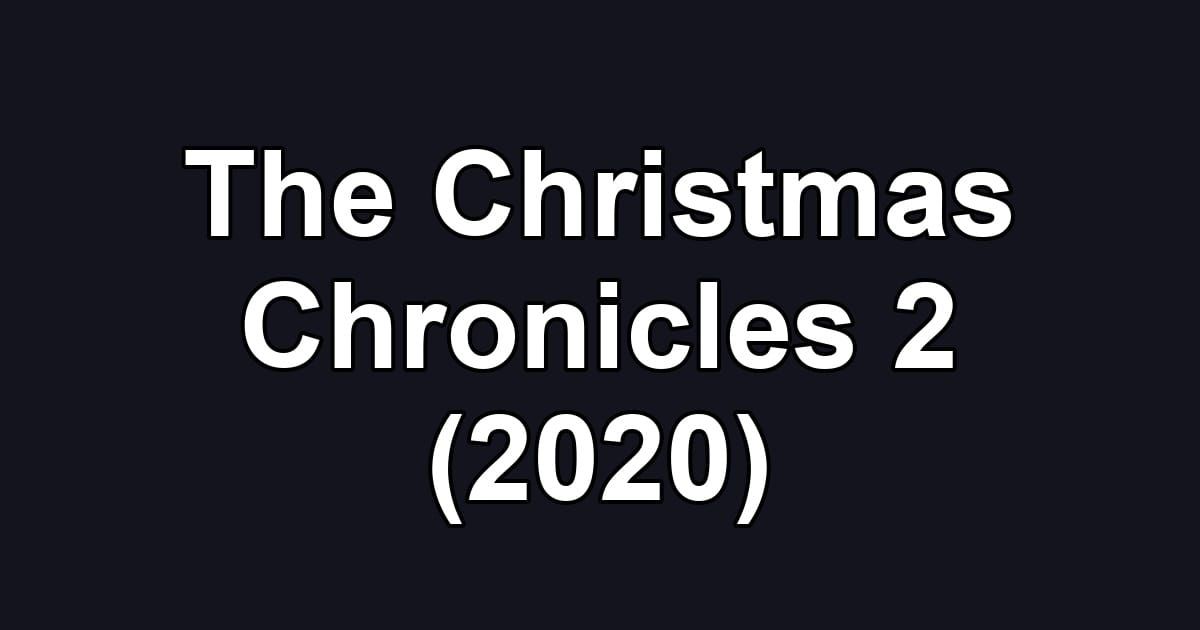 The Christmas Chronicles 2 (2020)