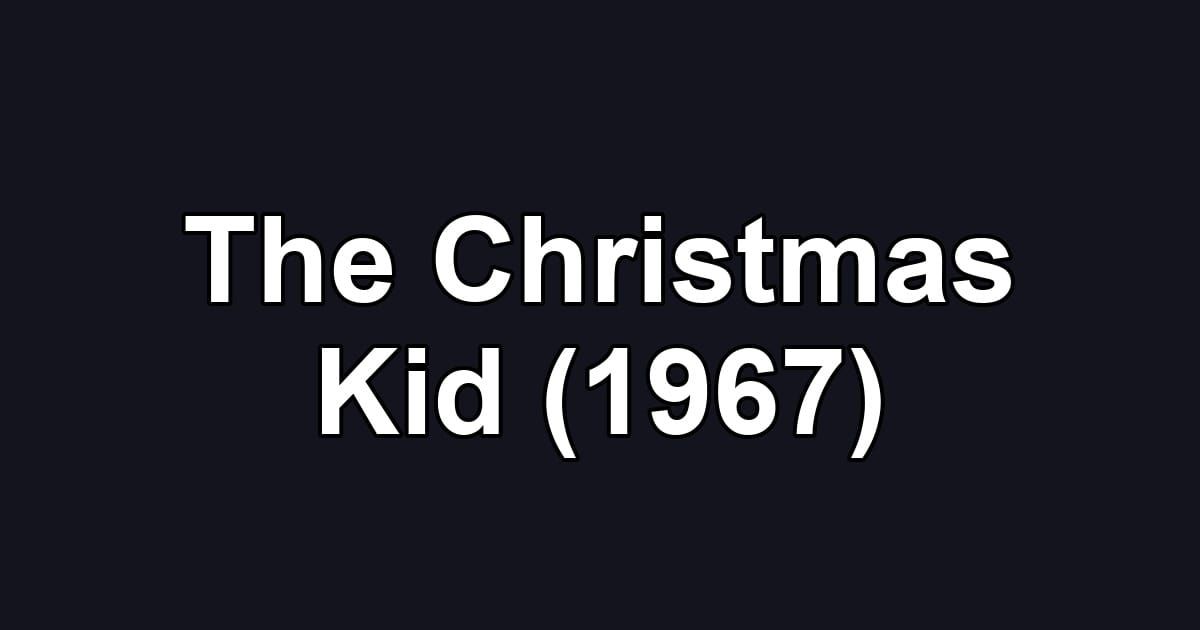 The Christmas Kid (1967)