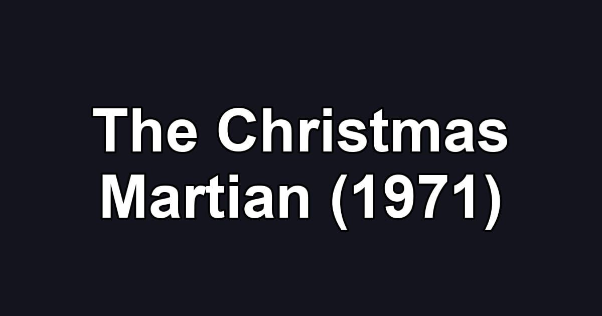 The Christmas Martian (1971)