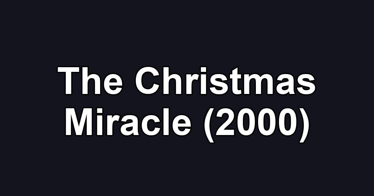 The Christmas Miracle (2000)