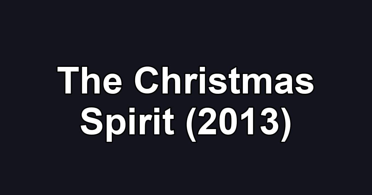 The Christmas Spirit (2013)
