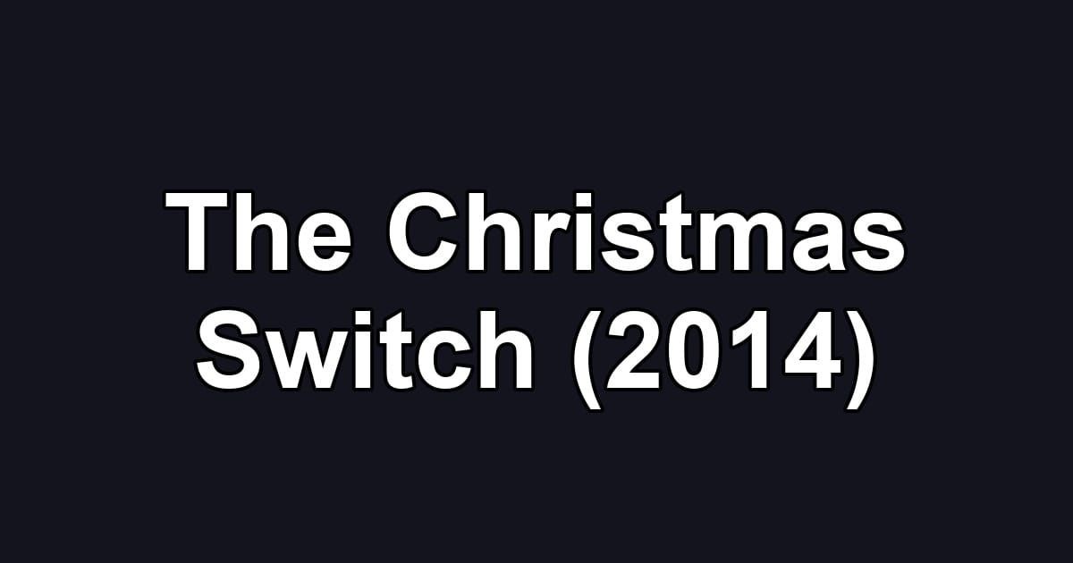 The Christmas Switch (2014)