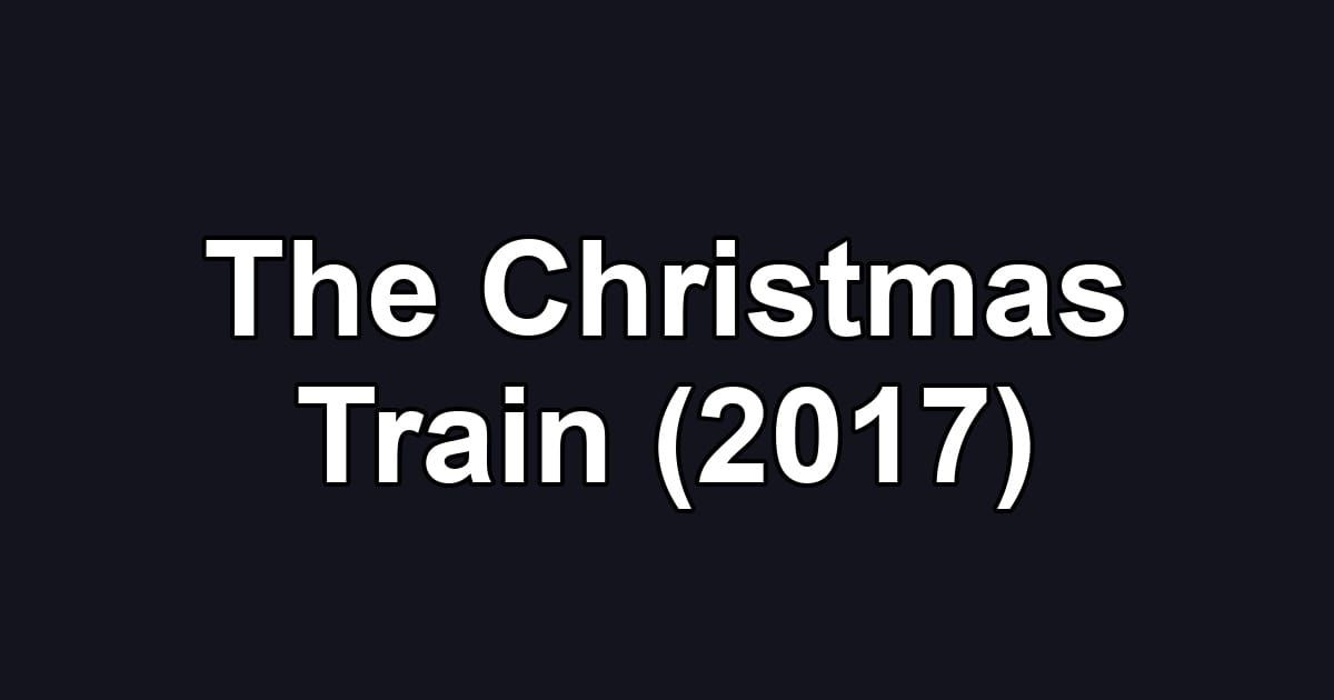 The Christmas Train (2017)