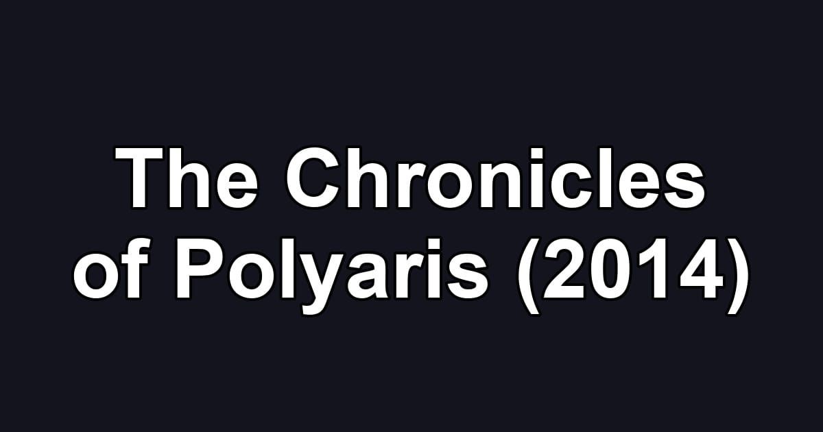 The Chronicles of Polyaris (2014)