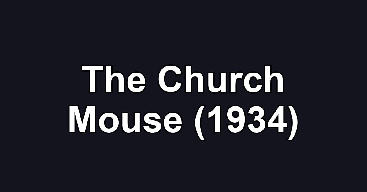 The Church Mouse (1934)