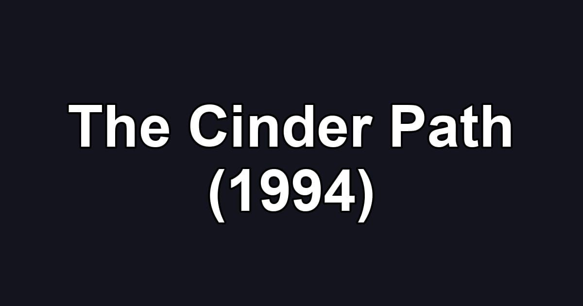 The Cinder Path (1994)