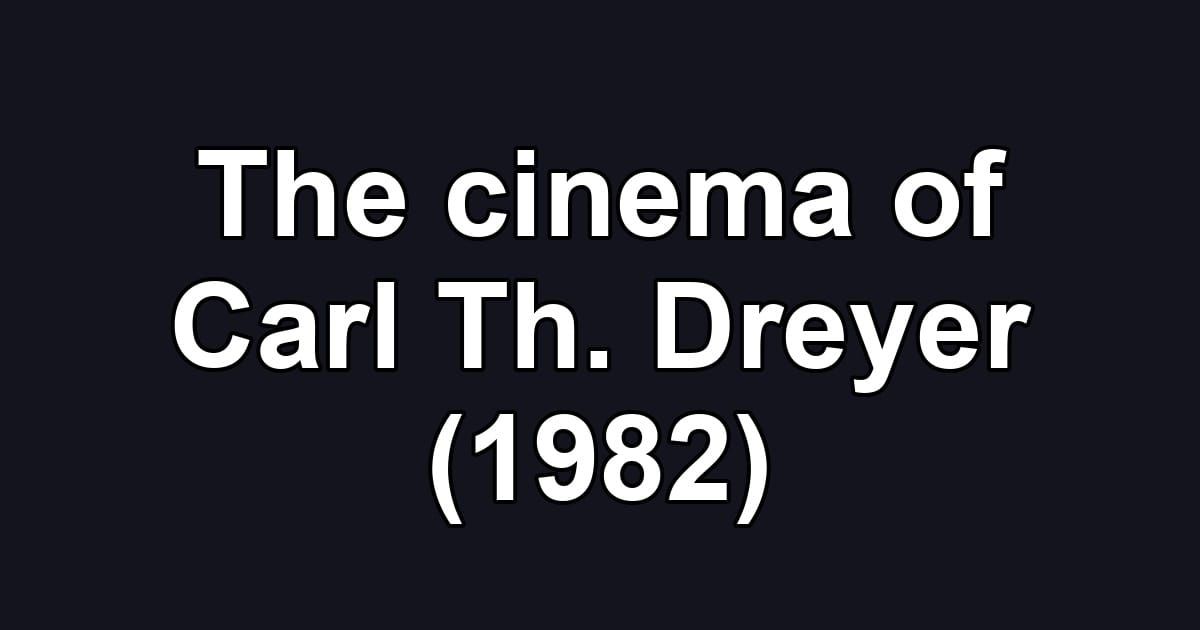 The cinema of Carl Th. Dreyer (1982)