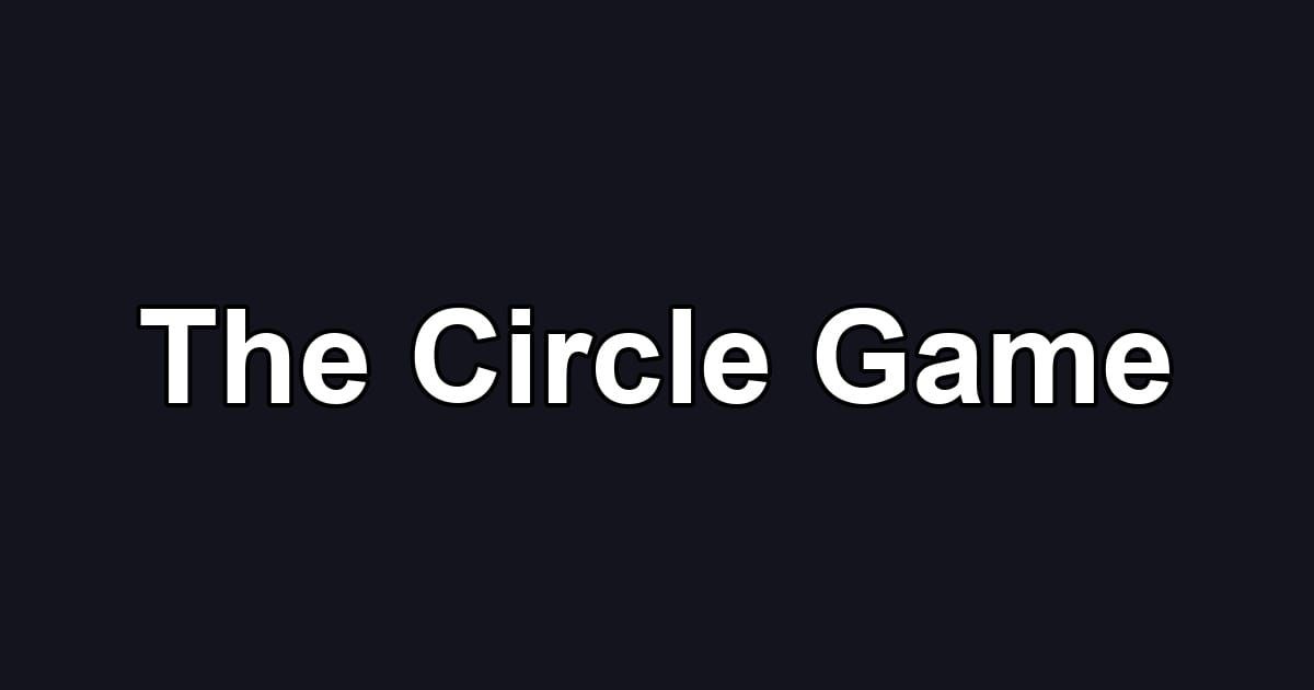 The Circle Game