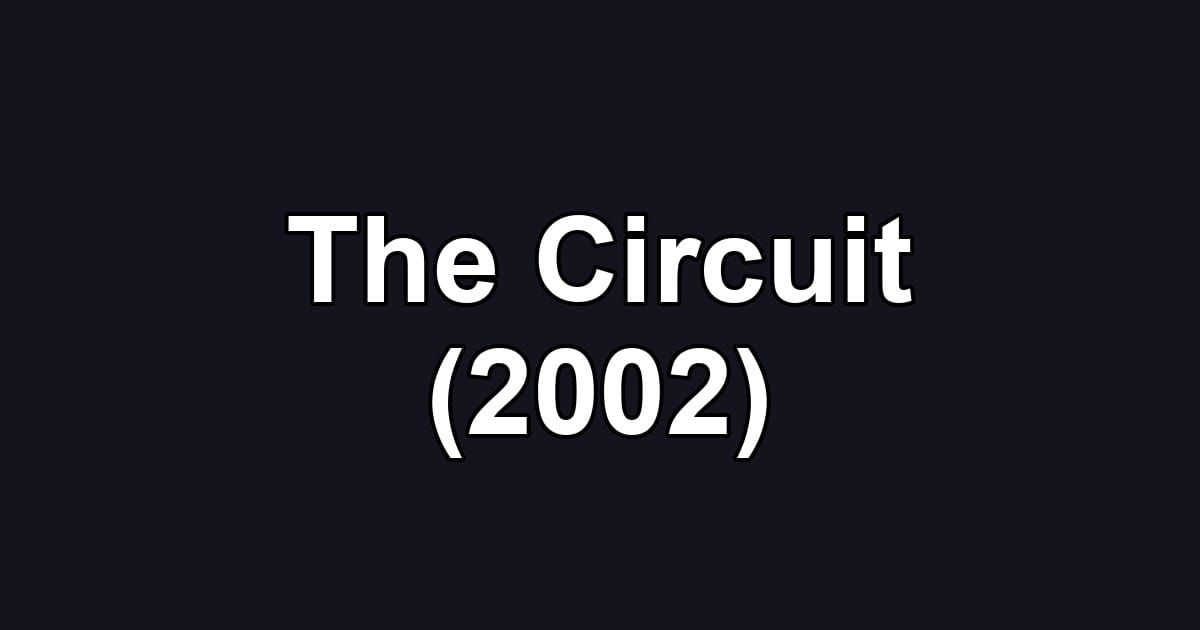 The Circuit (2002)