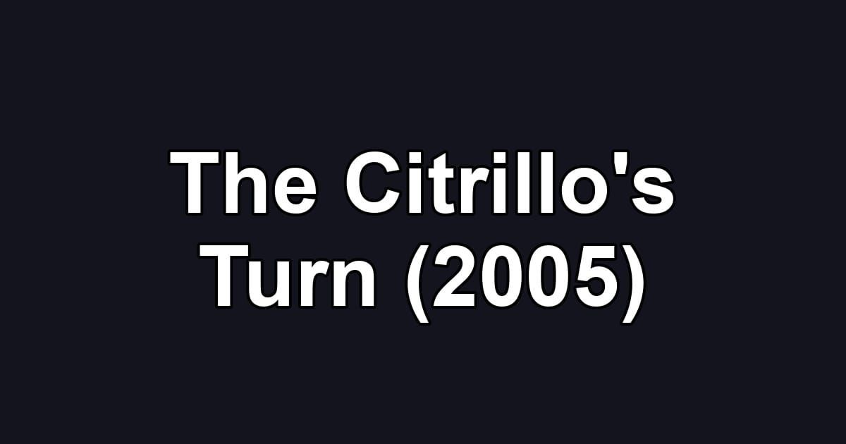 The Citrillo's Turn (2005)