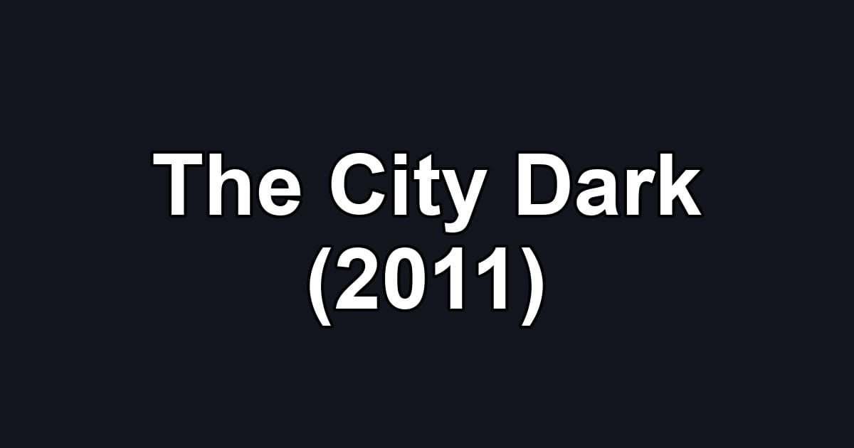 The City Dark (2011)