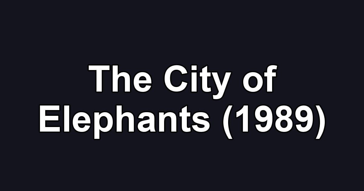 The City of Elephants (1989)