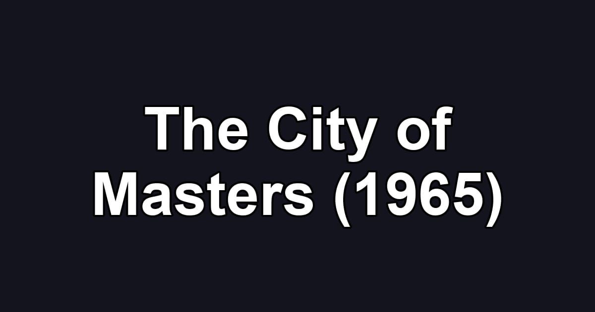 The City of Masters (1965)