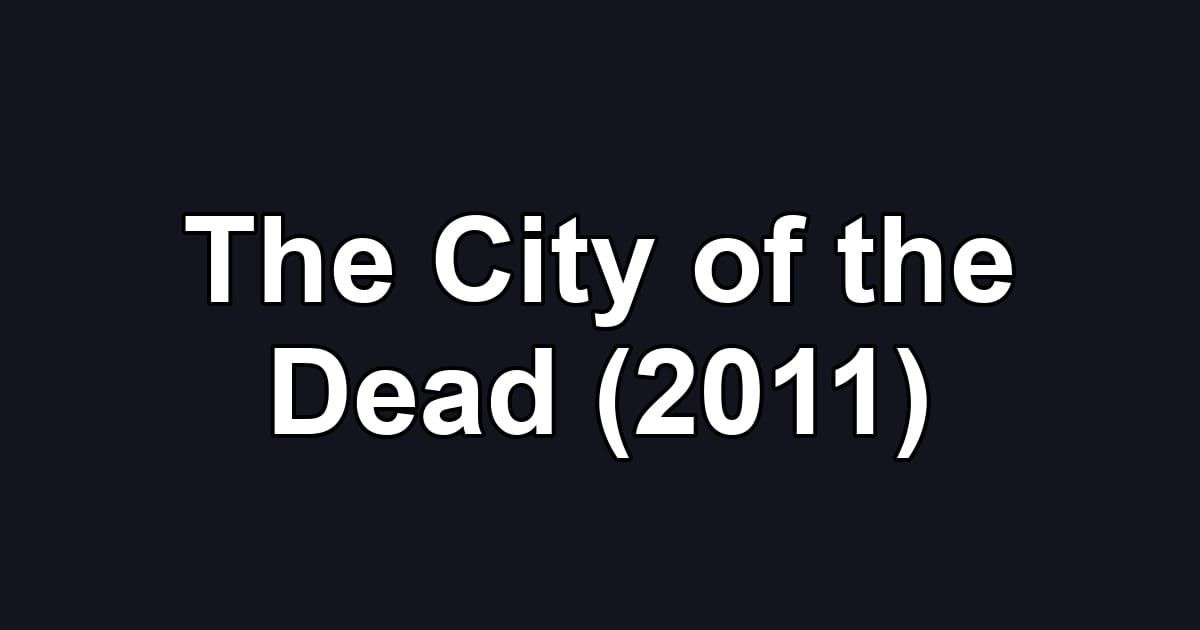 The City of the Dead (2011)
