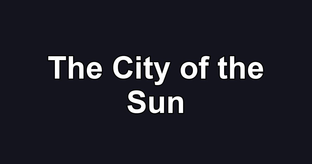 The City of the Sun