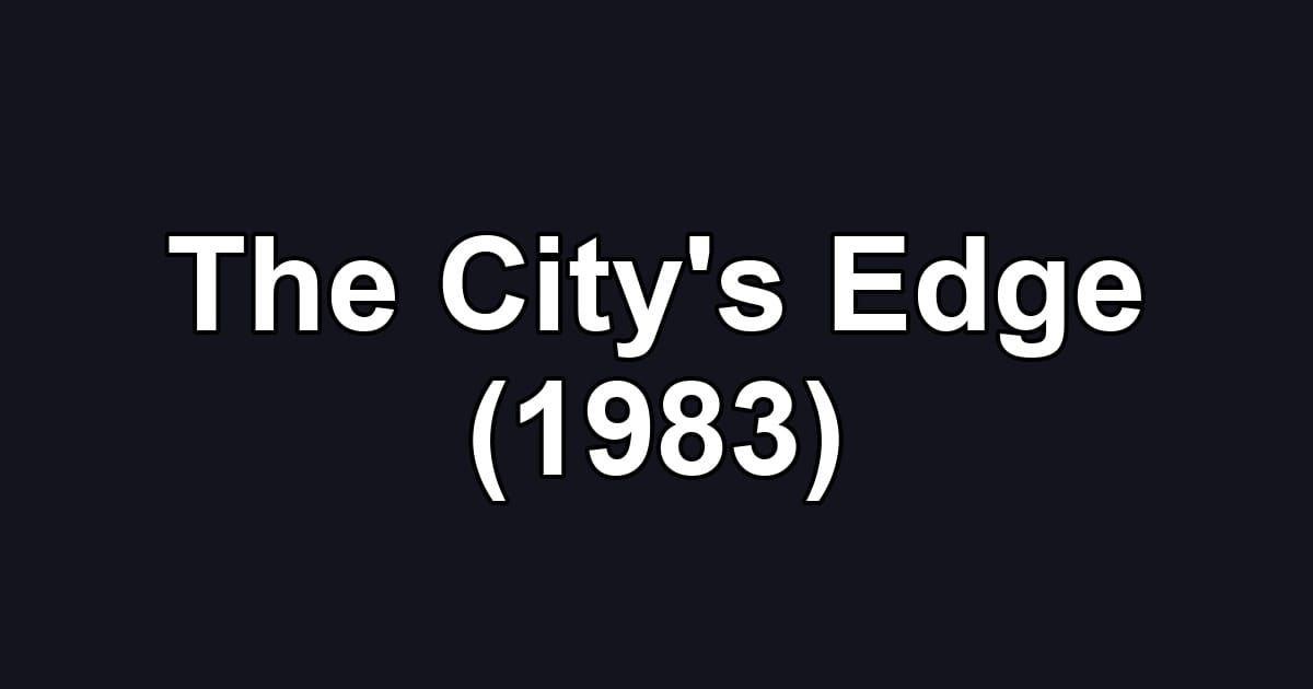 The City's Edge (1983)