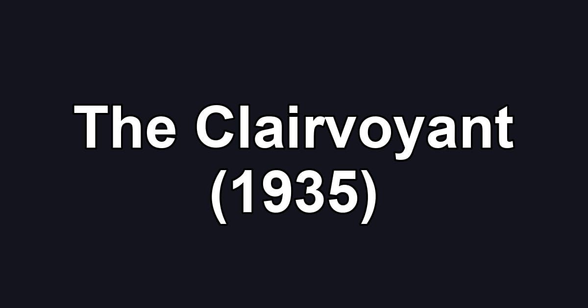 The Clairvoyant (1935)