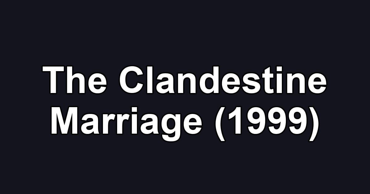 The Clandestine Marriage (1999)