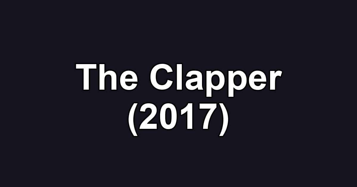 The Clapper (2017)