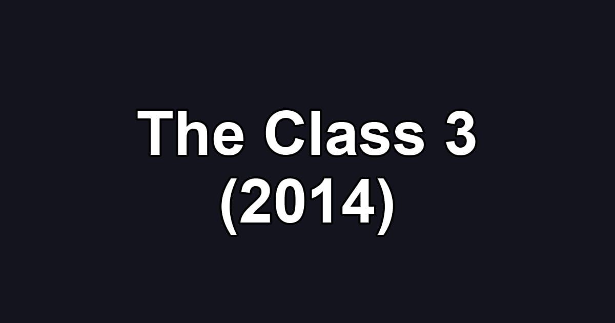 The Class 3 (2014)