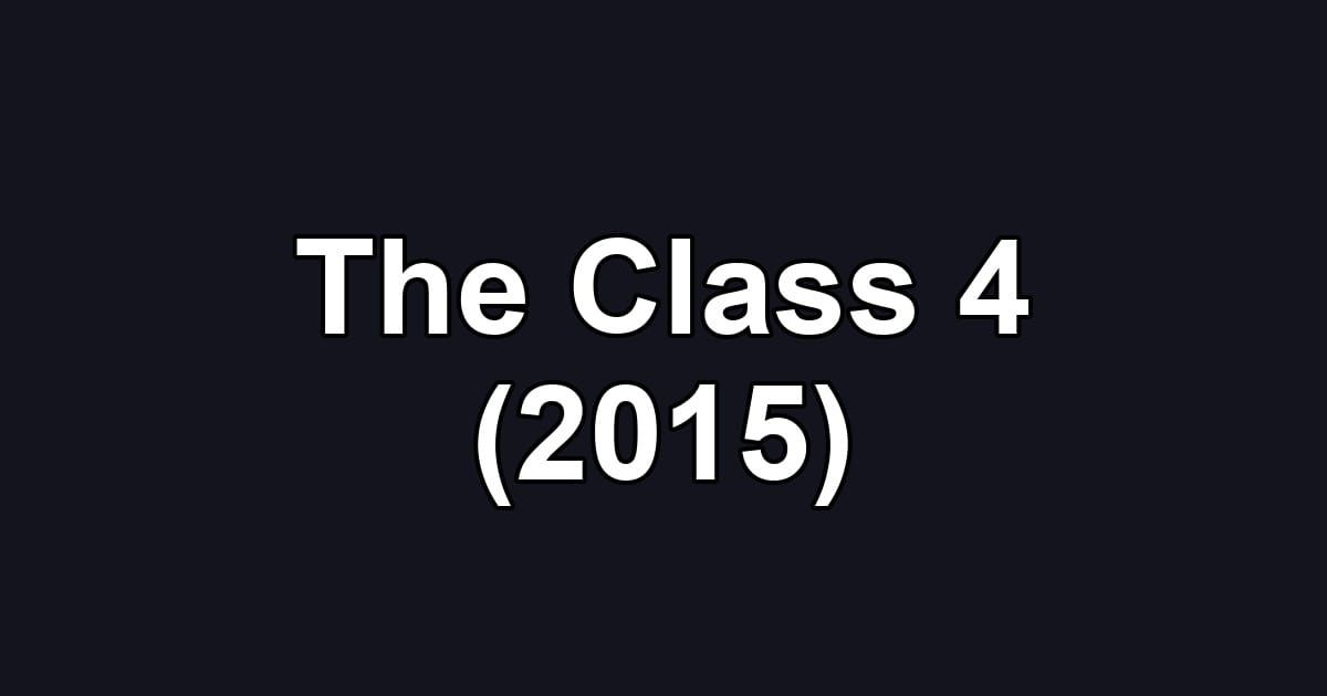 The Class 4 (2015)