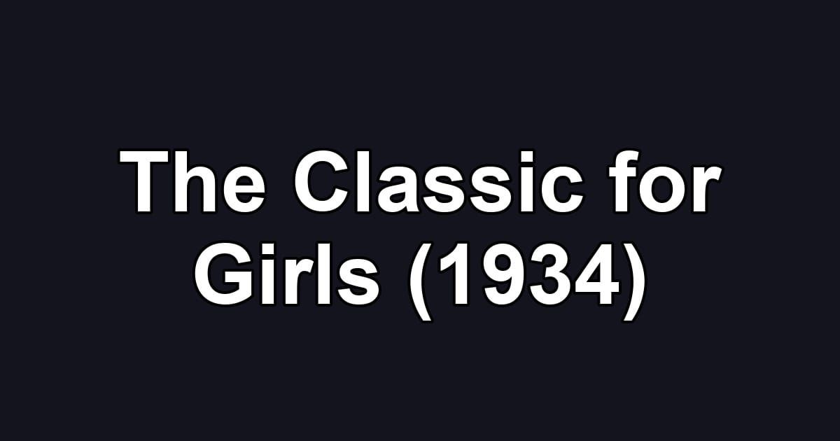 The Classic for Girls (1934)