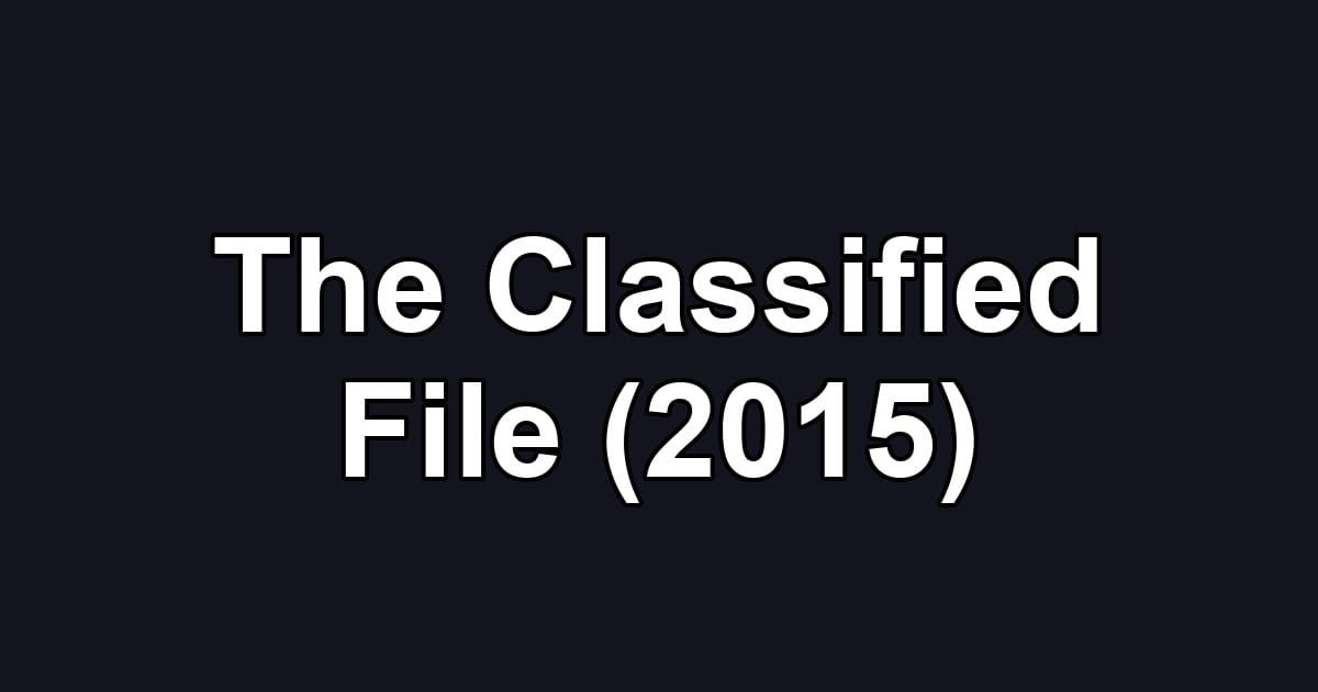 The Classified File (2015)