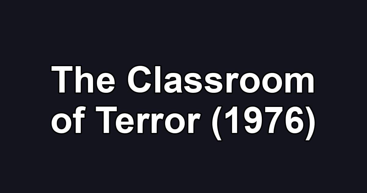 The Classroom of Terror (1976)