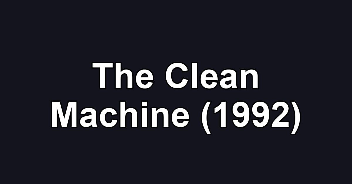 The Clean Machine (1992)