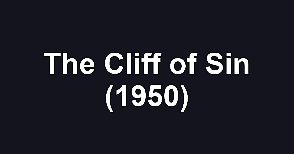 The Cliff of Sin (1950)