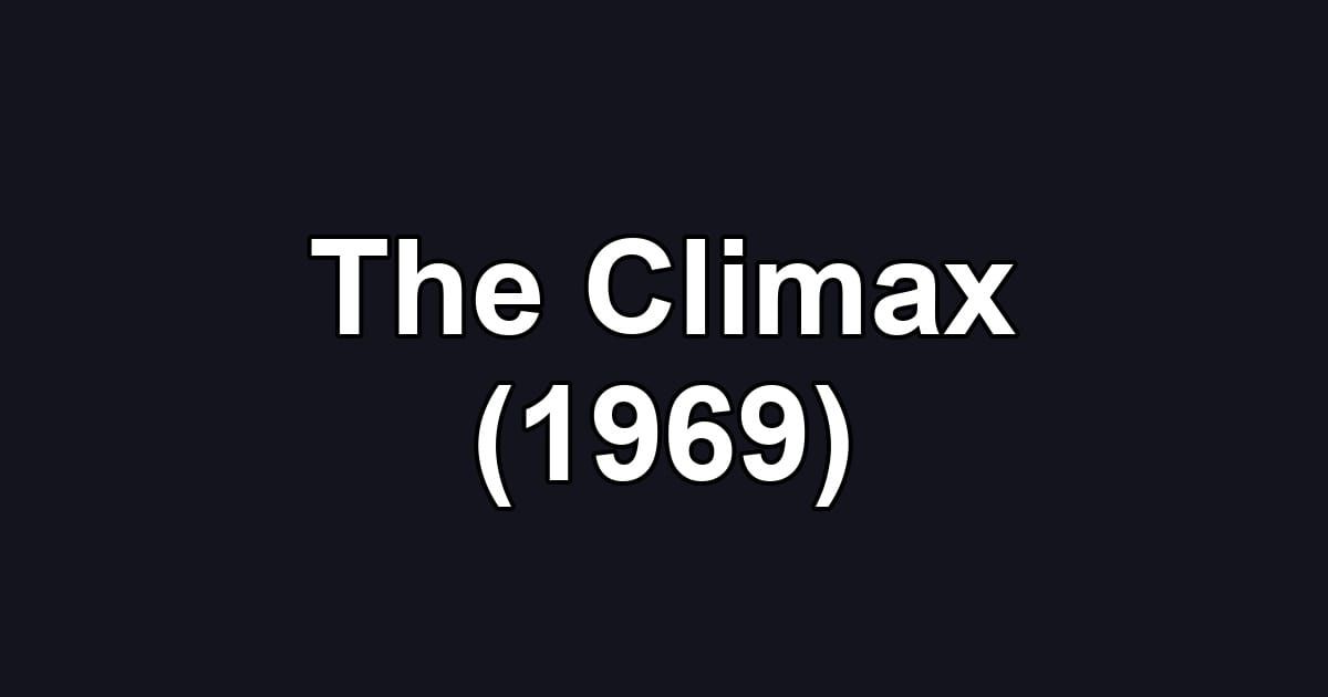 The Climax (1969)