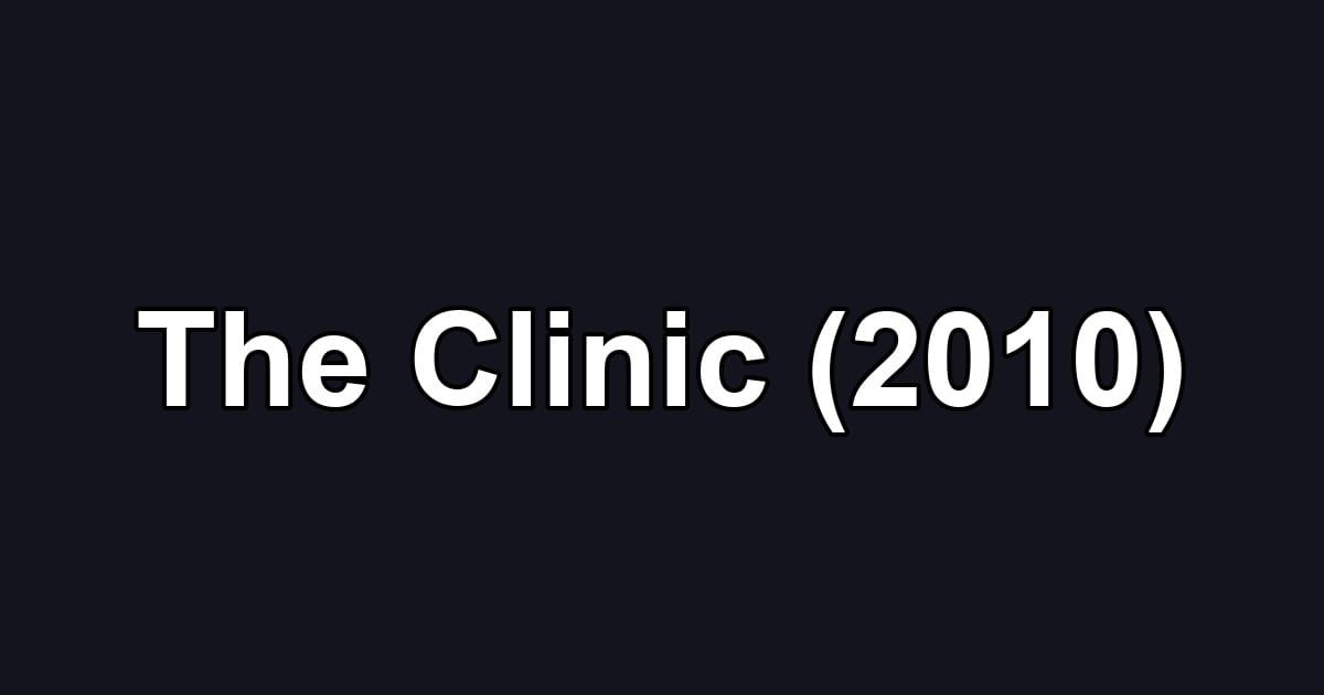 The Clinic (2010)