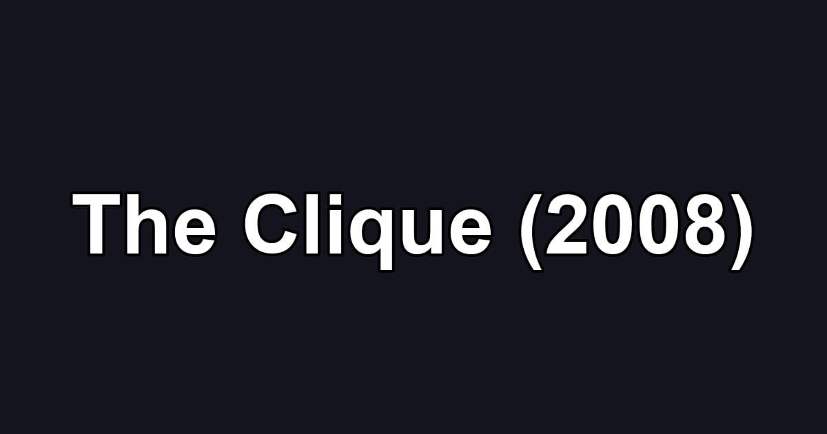 The Clique (2008)