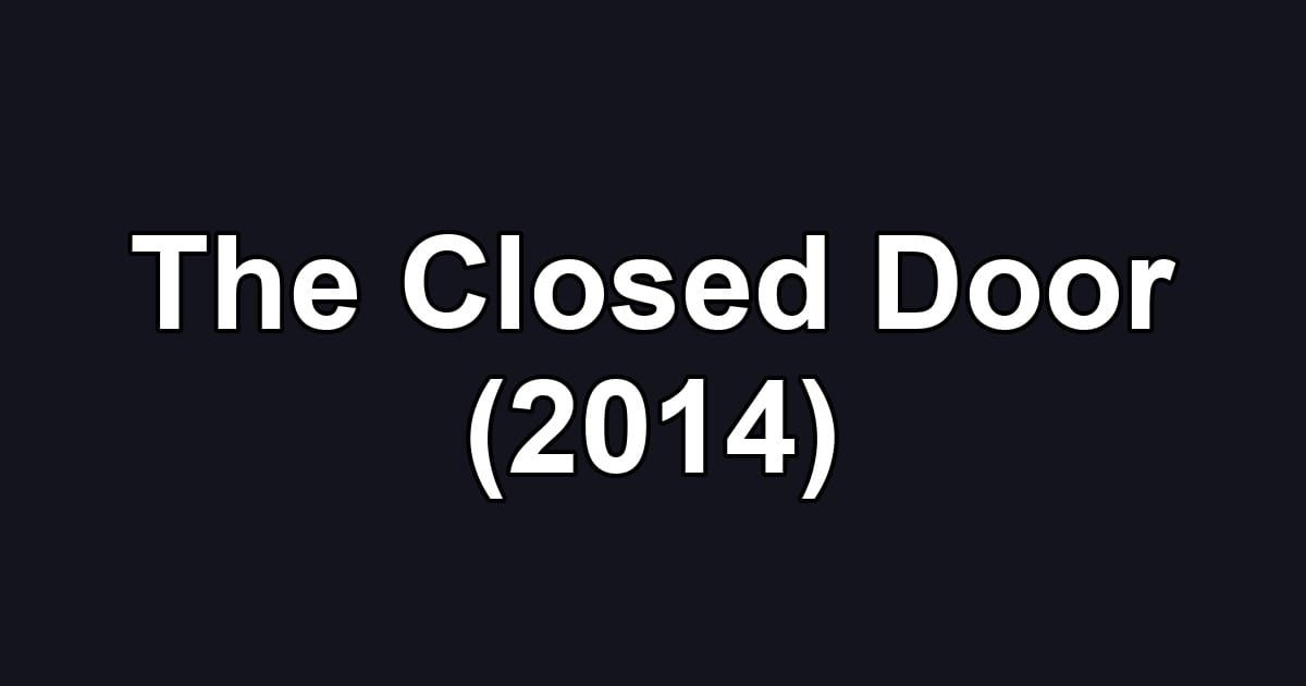 The Closed Door (2014)