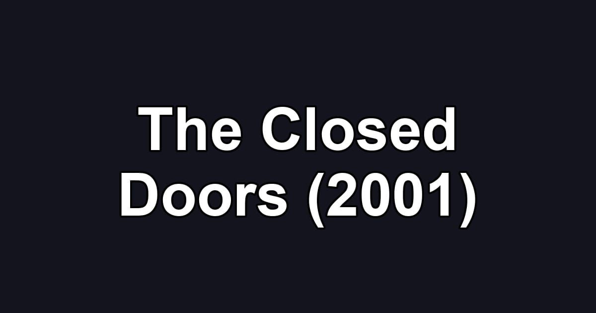 The Closed Doors (2001)