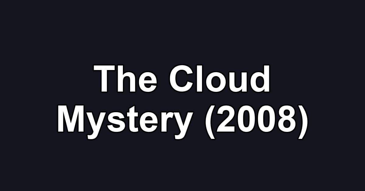 The Cloud Mystery (2008)