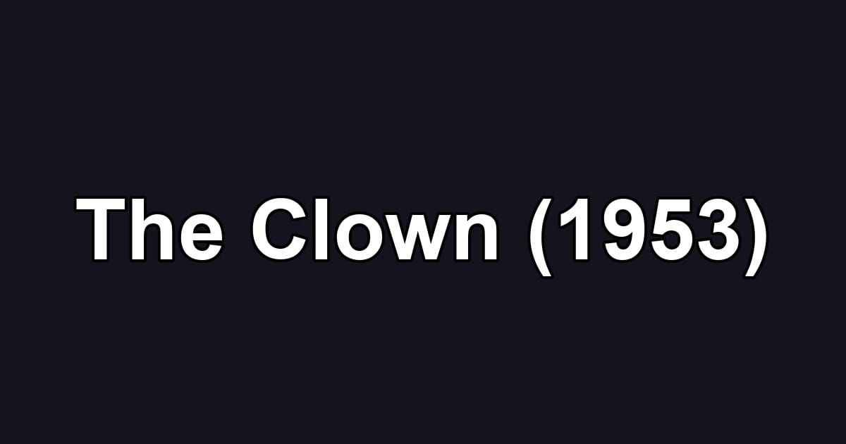 The Clown (1953)