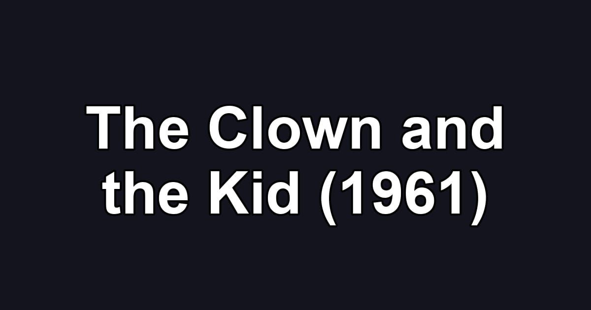 The Clown and the Kid (1961)