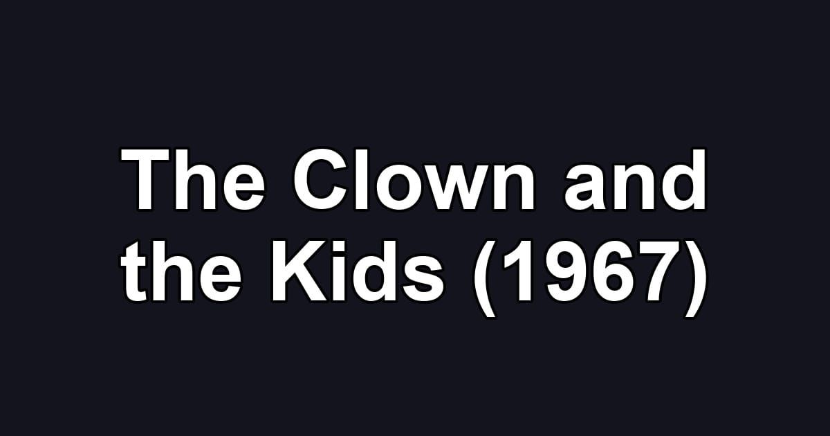The Clown and the Kids (1967)