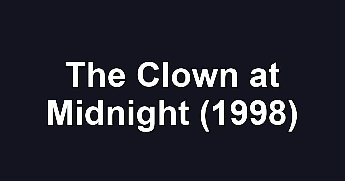 The Clown at Midnight (1998)