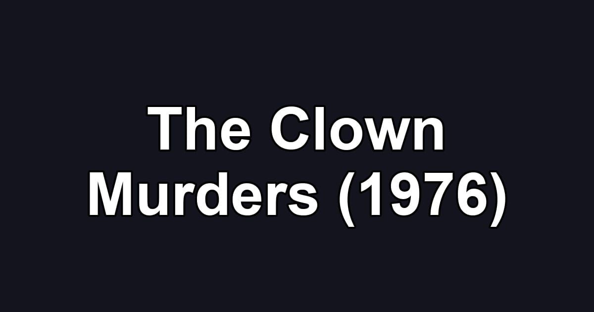 The Clown Murders (1976)