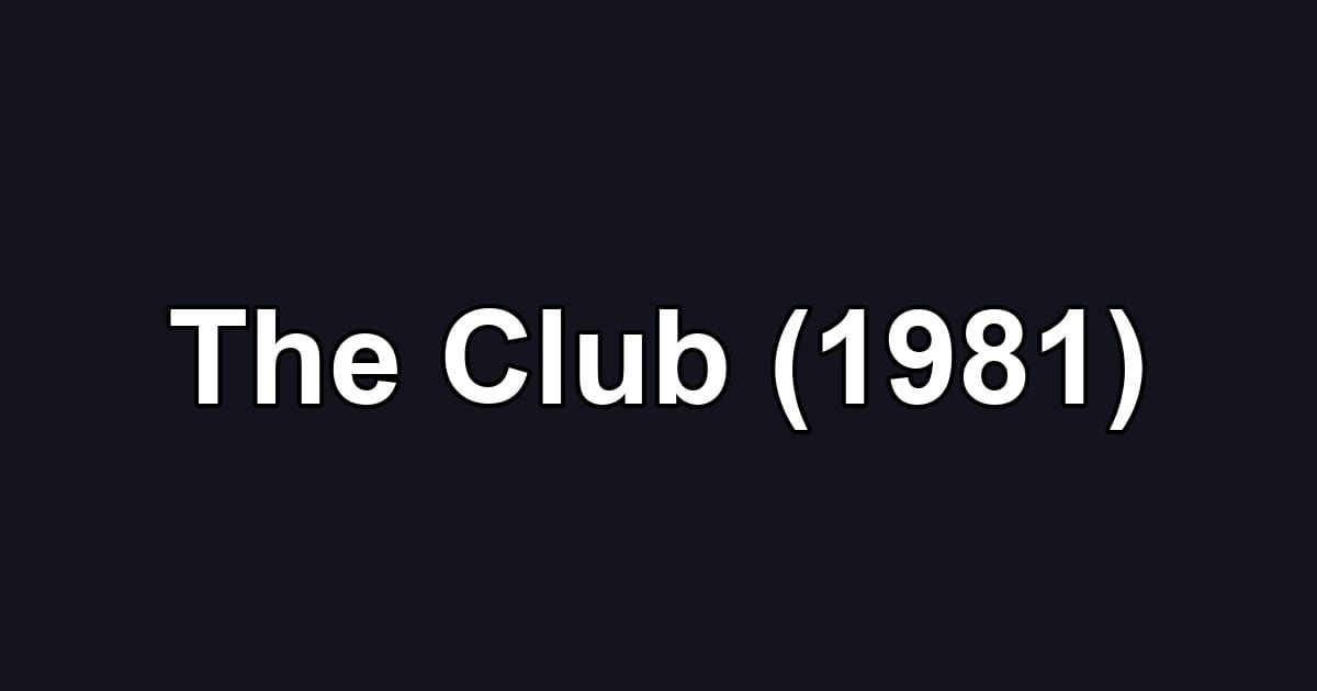 The Club (1981)