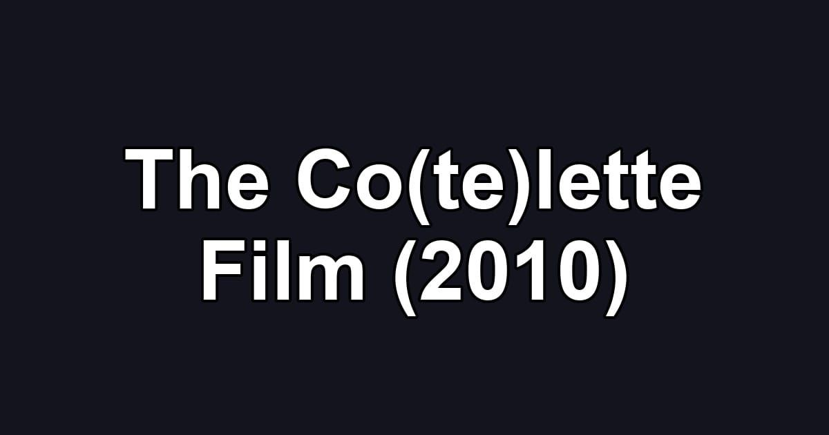 The Co(te)lette Film (2010)