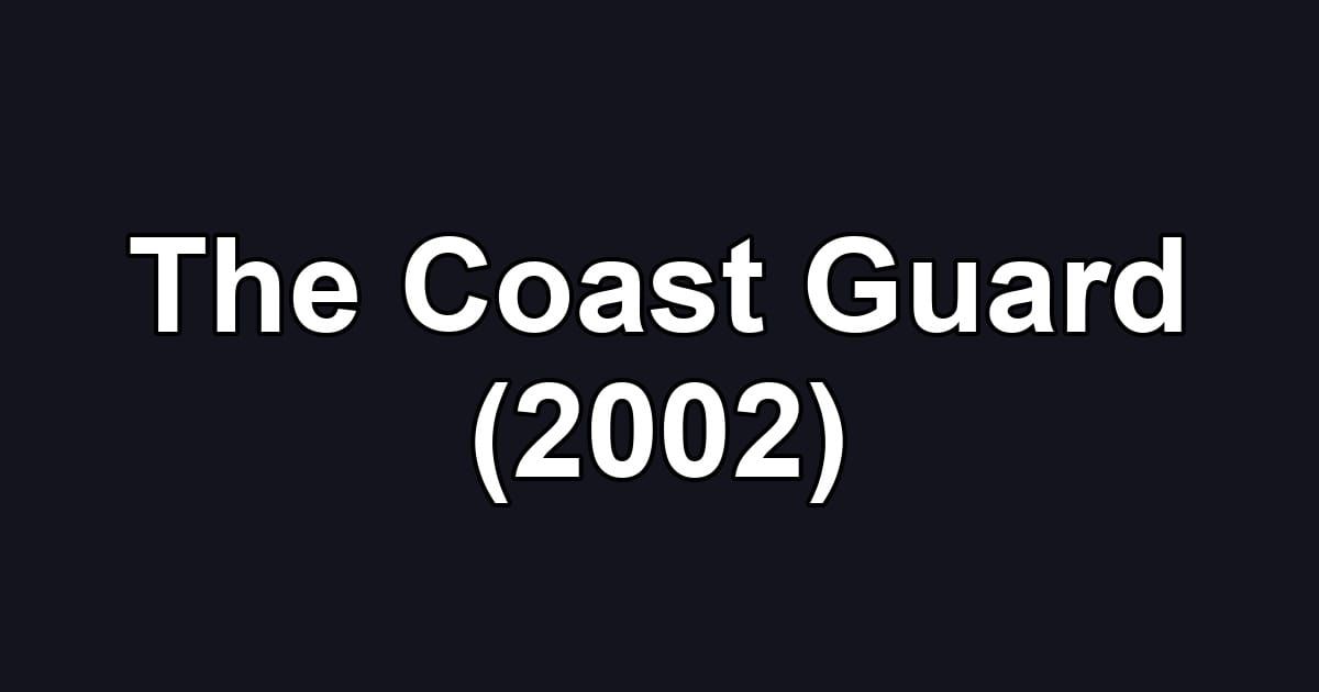 The Coast Guard (2002)