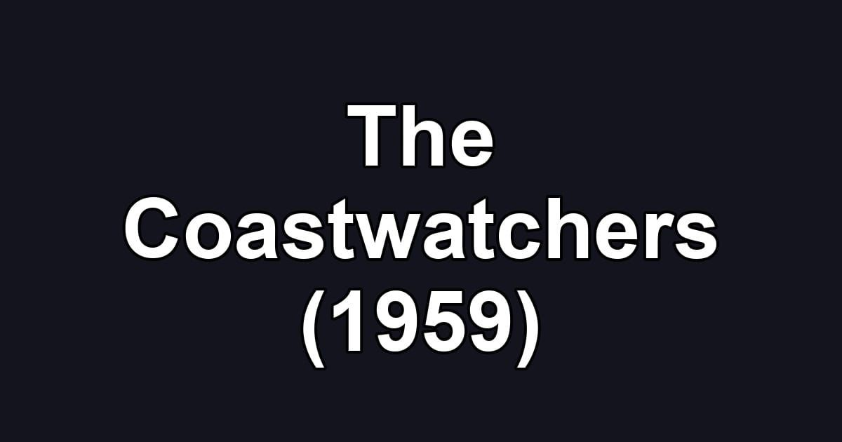 The Coastwatchers (1959)