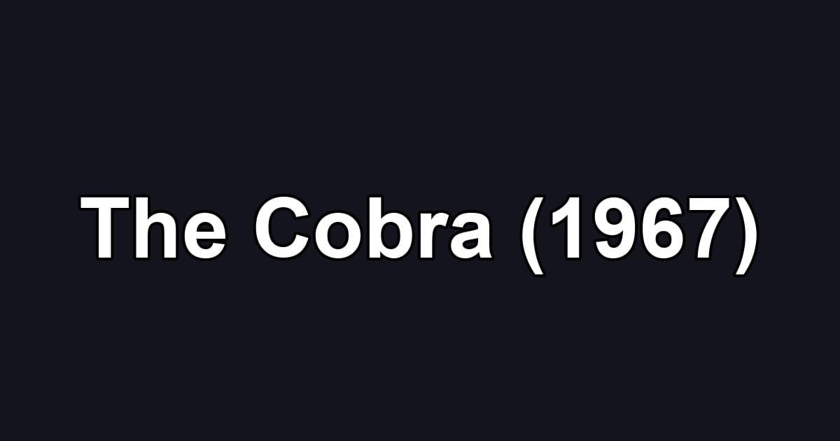 The Cobra (1967)