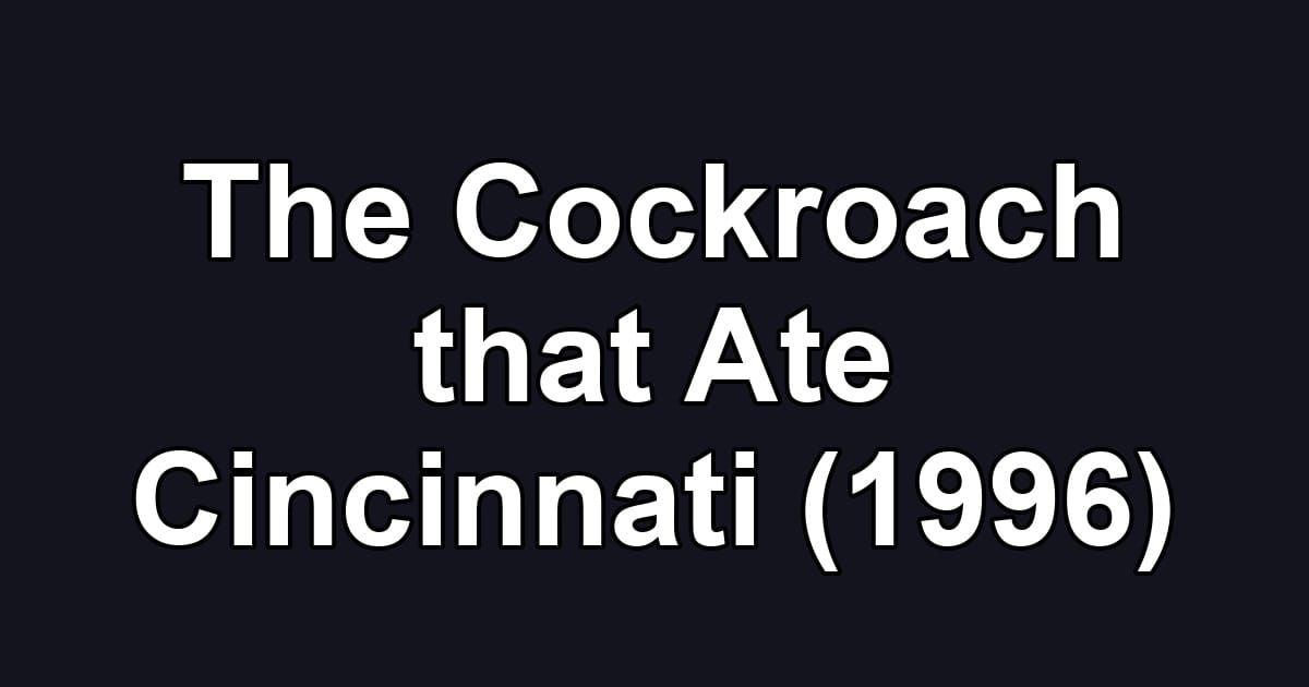The Cockroach that Ate Cincinnati (1996)